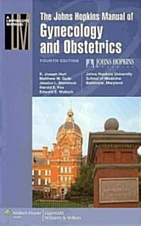 The Johns Hopkins Manual of Gynecology and Obstetrics (Paperback, 4th)