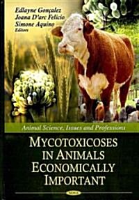 Mycotoxicoses in Animals Economically Important (Hardcover)