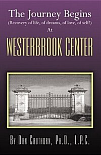 The Journey Begins at Westerbrook Center (Paperback)