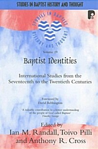 Baptist Identities : International Studies from the 17th to 20th Centuries (Paperback)