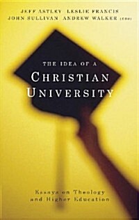 The Idea of a Christian University (Paperback)