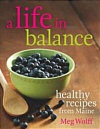 A Life in Balance: Delicious Plant-Based Recipes for Optimal Health (Paperback)