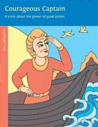 Courageous Captain: A Story about the Power of Good Action (Paperback, 2)