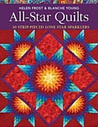 All-Star Quilts- Print-On-Demand Edition: 10 Strip-Pieced Lone Star Sparklers (Paperback)