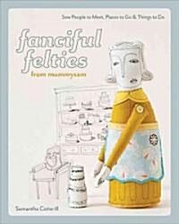 Fanciful Felties from Mummysam (Paperback)