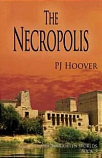 The Necropolis: The Forgotten Worlds, Book 3 (Hardcover)