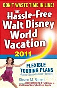 The Hassle Free Walt Disney World Vacation 2011 (Paperback, 10th)