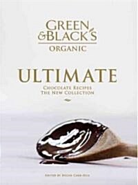 The Green & Blacks Organic Ultimate Chocolate Recipes: The New Collection (Hardcover)