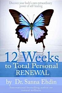 12 Weeks to Total Personal Renewal (Paperback)