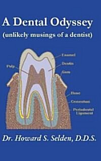 A Dental Odyssey: Unlikely Musings of a Dentist (Paperback)