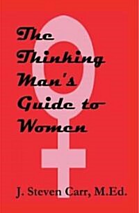 The Thinking Mans Guide to Women (Paperback)