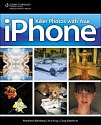 Killer Photos with Your iPhone (Paperback)