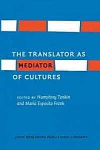 The Translator As Mediator of Cultures (Hardcover)