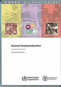 Animal Food Production: Fao/Who Codex Alimentarius Commission (Paperback, 2)