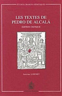 Les Textes de Pedro de Alcala Edition Critique: Edition Critique (Paperback)