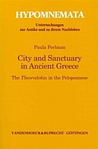 City and Sanctuary in Ancient Greece: The Theorodokia in the Peloponnese (Paperback)