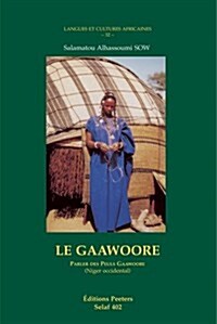 Le Gaawoore. Parler Des Peuls Gaawoobe (Niger Occidentale) (Paperback)