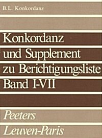 Berichtigungsliste Der Griechischen Papyrusurkunden Aus Agypten. Konkordanz Und Supplement Zu Band I-VII (Hardcover)