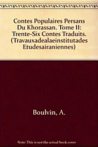 Contes Populaires Persans Du Khorassan. Tome II: Trente-Six Contes Traduits. (Paperback)