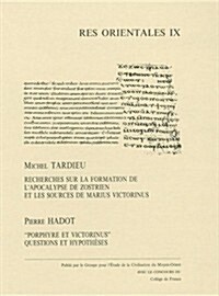 Recherches Sur La Formation de LApocalypse de Zostrien Et Les Sources de Marius Victorinus. Hardcover (Hardcover)