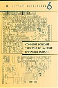 Comment Pouiemre Triompha de La Mort: Analyse Du Programme Iconographique de La Tombe Thebaine Numero 39 (Paperback)