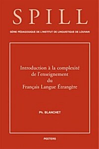 Introduction a la Complexite de LEnseignement Du Francais Langue Etrangere (Paperback)