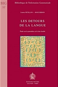 Les Detours de La Langue: Etude Sur La Parenthese Et Le Tiret Double (Paperback)