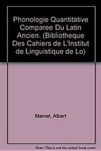 Phonologie Quantitative Comparee Du Latin Ancien (Paperback)