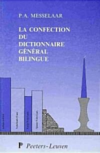 La Confection Du Dictionnaire General Bilingue (Paperback)