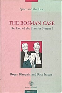 The Bosman Case. the End of the Transfer System ? (Paperback)