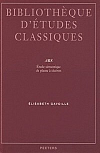 Ars: Etude Semantique de Plaute a Ciceron (Paperback)