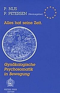 Alles Hat Seine Zeit: Gynakologische Psychosomatik in Bewegung (Paperback)