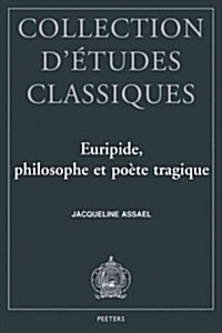 Euripide: Philosophe Et Poete Tragique (Paperback)
