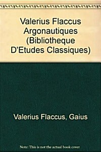 Valerius Flaccus Argonautiques (Paperback)