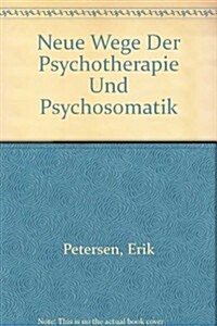 Neue Wege Der Psychotherapie Und Psychosomatik (Paperback)