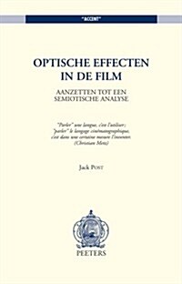 Optische Effecten in de Film: Aanzetten Tot Een Semiotische Analyse (Paperback)