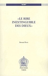 Le Rire Inextinguible Des Dieux (Paperback)