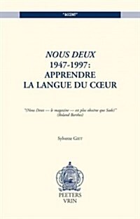Nous Deux 1947-1997: Apprendre La Langue Du Coeur (Paperback)