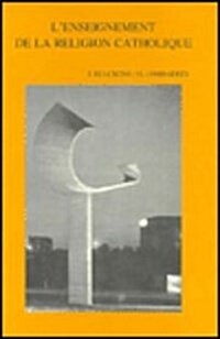 LEnseignement de La Religion Catholique A LEcole Secondaire: Enjeux Pour La Nouvelle Europe (Paperback)