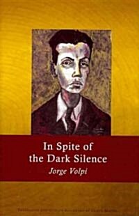 In Spite of the Dark Silence (Hardcover)
