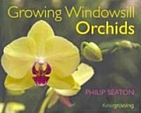 Growing Windowsill Orchids (Paperback)