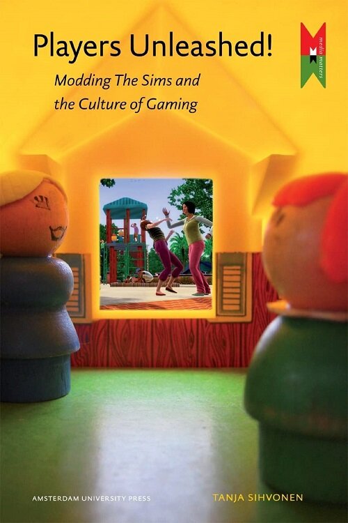 Players Unleashed!: Modding the Sims and the Culture of Gaming (Paperback)