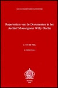 Repertorium Van de Documenten in Het Archief Monseigneur Willy Onclin: Tweede Vaticaans Concilie En Pauselijke Commissie Voor de Herziening Van Het We (Paperback)