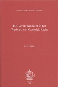 Liber V. Het Vermogensrecht In Het Wetboek Van Canoniek Recht. de Bonis Temporalibus Verwerving, Bezit, Beheer En Vervreemding Van Vermogen Binnen de (Hardcover)