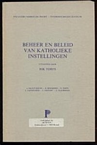 Beheer En Beleid Van Katholieke Instellingen (Paperback)