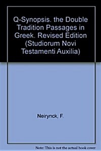 Q-Synopsis. the Double Tradition Passages in Greek: The Double Tradition Passages in Greek (Revised Edition) (Paperback, Revised)