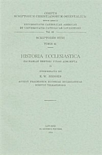 Historia Ecclesiastica Zachariae Rhetori Vulgo Adscripta, II. Accedit Fragmentum Historiae Ecclesiasticae Dionysii Telmahrensis. Syr. 42. = Syr. III, (Paperback)