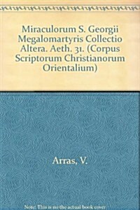 Miraculorum S. Georgii Megalomartyris Collectio Altera: T. (Paperback)