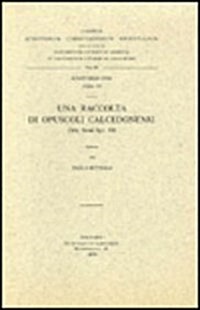 Una Raccolta Di Opuscoli Calcedonensi (Ms. Sin. Syr. 10): T. (Paperback)