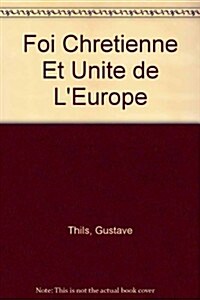 Foi Chretienne Et Unite de LEurope (Paperback)